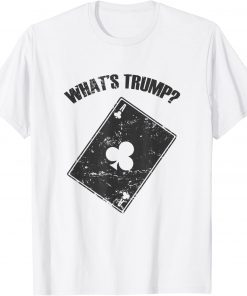 What is Trump? Euchre Card Game Cards T-Shirt