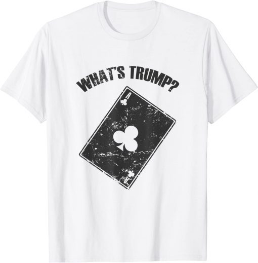 What is Trump? Euchre Card Game Cards T-Shirt