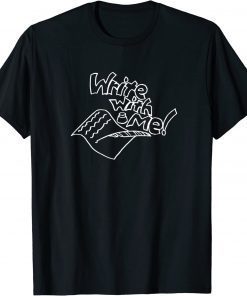 Write with Me! T-Shirt