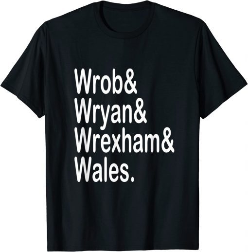 Wrob Wryan Wales Wrexham T-Shirt