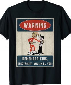 Electrician Remember Kids Electricity Will Kill You T-Shirt