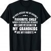 My Kids Accuse Me Of Having A Favorite Child My Grandkids T-Shirt