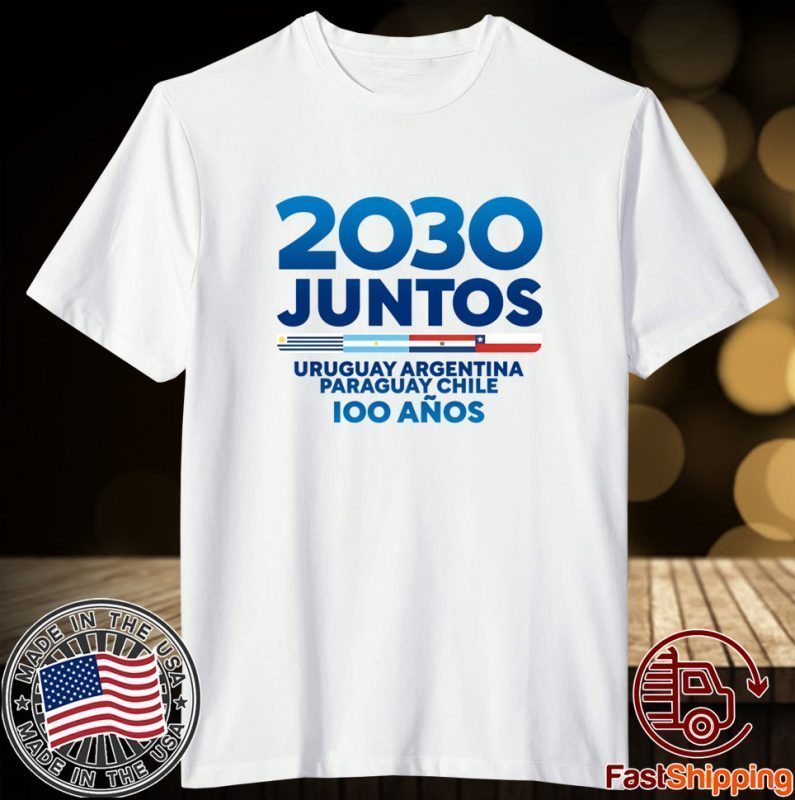 2030 Juntos Uruguay Argentina Paraguay Chile Tee Shirt