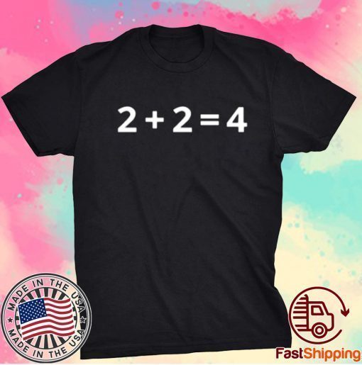 2+2=4 Tee Shirt