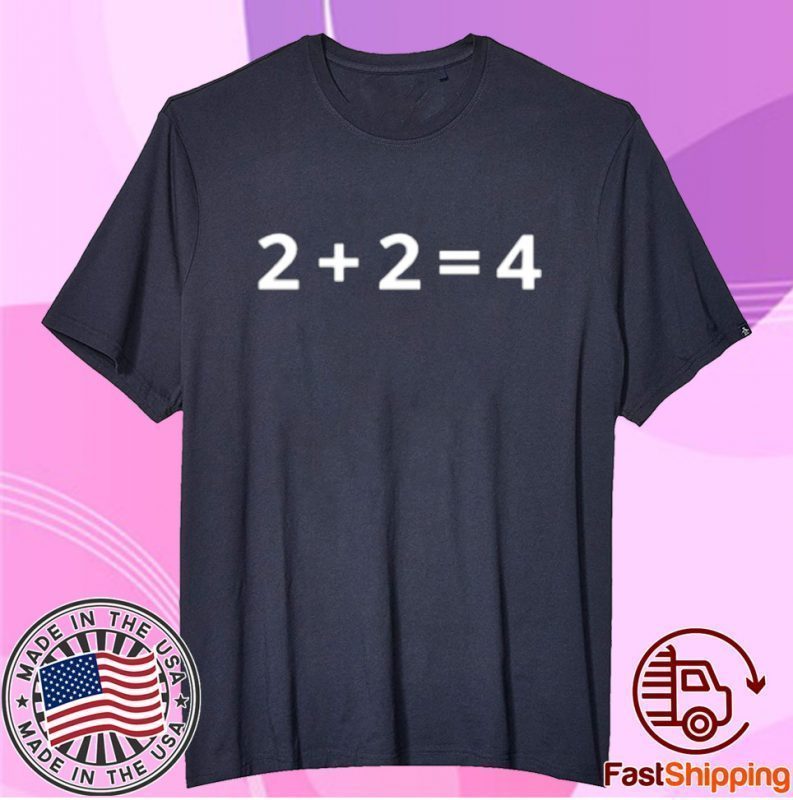 2+2=4 Tee Shirt