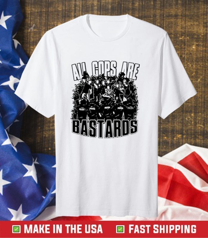 All Cops Are Bastards Tee Shirt