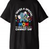 Kids Autism It Takes A Mom Autistic Son Proud Autism Mom Tee Shirt