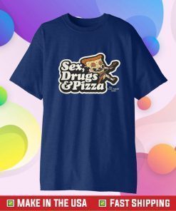 Sex,Drugs And Pizza Mikey's Late Night Slice Tee Shirt