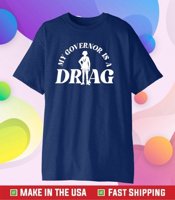 Yelyah G00n My Governor Is A Drag Tee Shirt