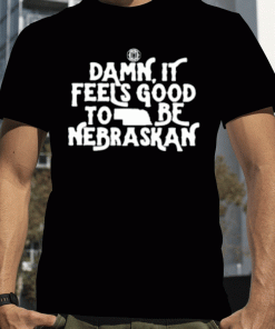 2023 Damn It Feels Good To Be Nebraskan TShirt