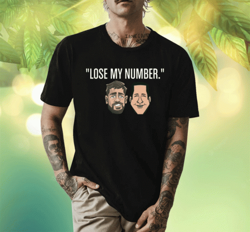 Aaron Rodgers Lose My Number Shirt