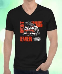 Best Truckin Dad Ever Firefighter Father Day T-Shirt