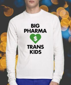 Big Pharma Love Trans Kids T-Shirt