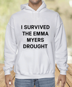 I Survived The Emma Myers Drought T-Shirt