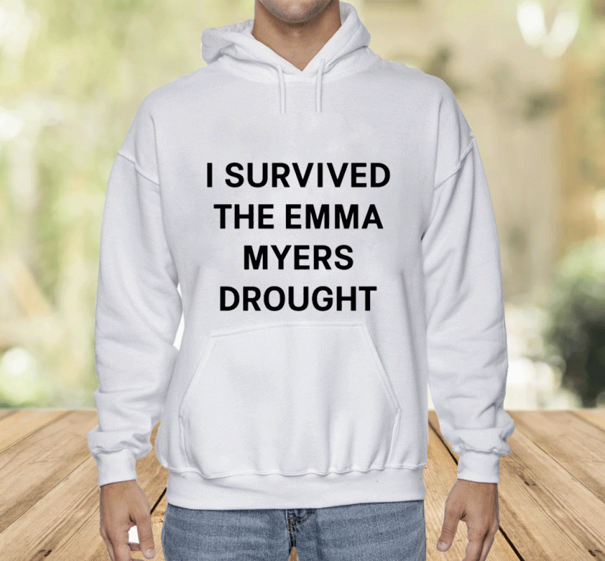 I Survived The Emma Myers Drought T-Shirt