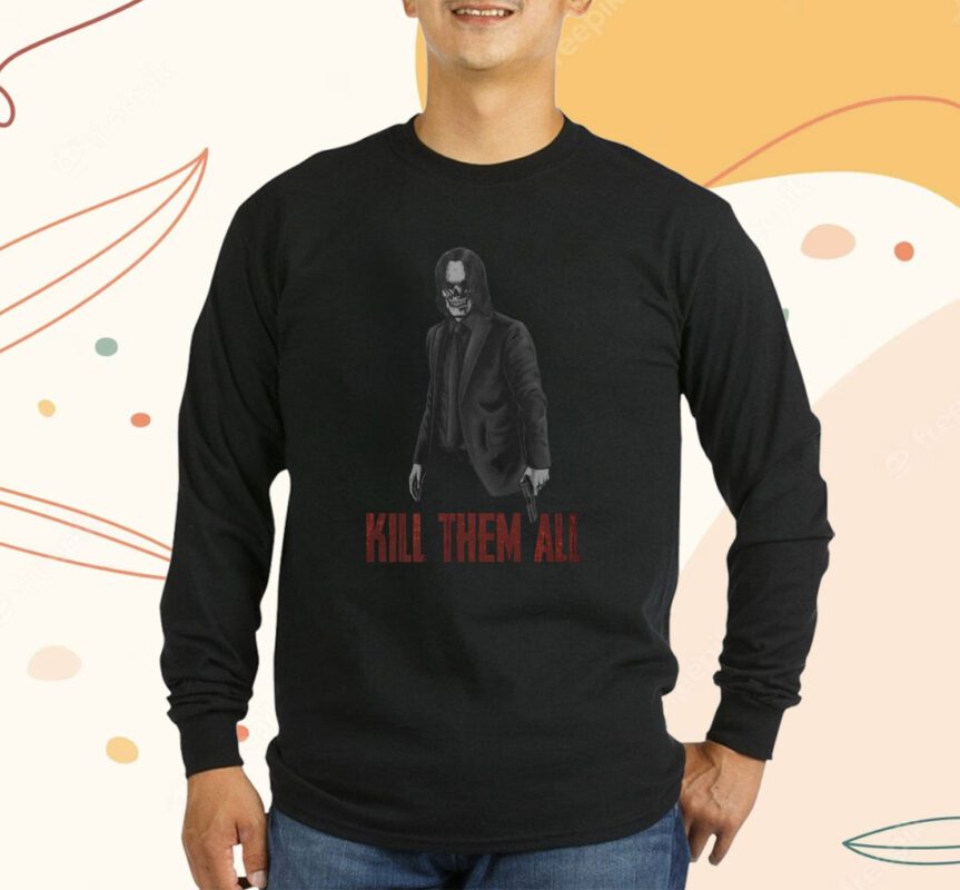 Skull John Wick Kill Them All Shirts