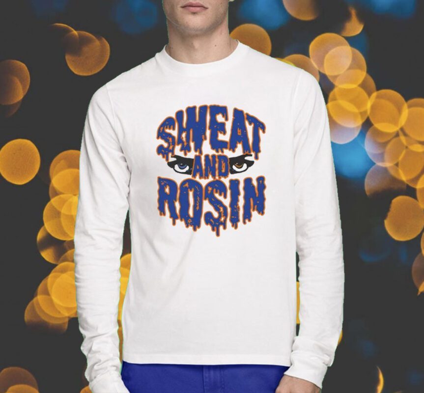 Sweat And Rosin Shirts