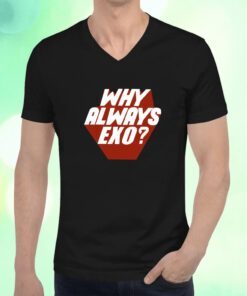 Why Always EXO T-Shirt