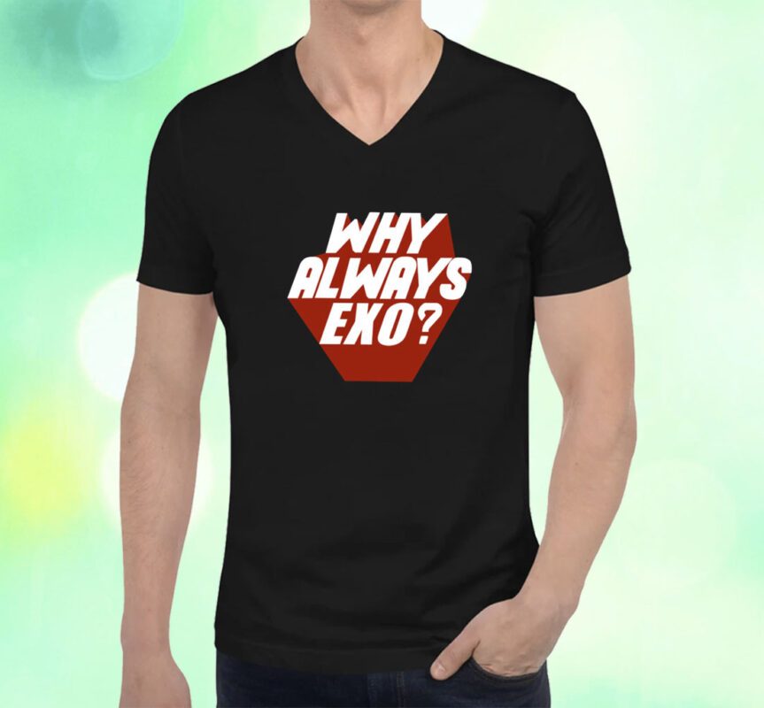 Why Always EXO T-Shirt