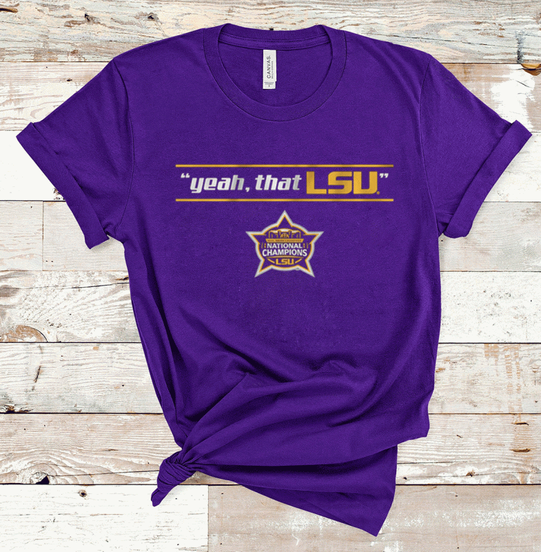 Yeah That LSU National Champs 2023 Shirts