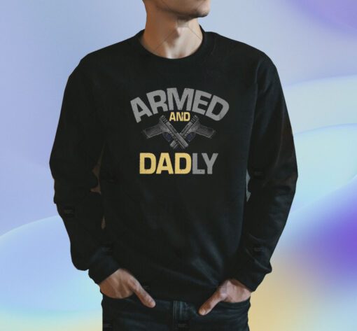 ARMED AND DADLY SHIRT