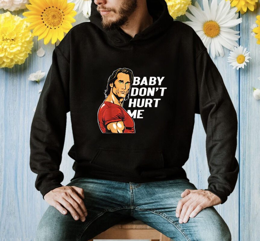 Baby Don't Hurt Me Funny Meme Fathers Day Shirt