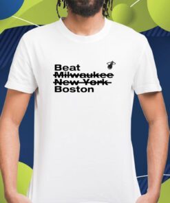 Beat Milwaukee New York Boston Shirt