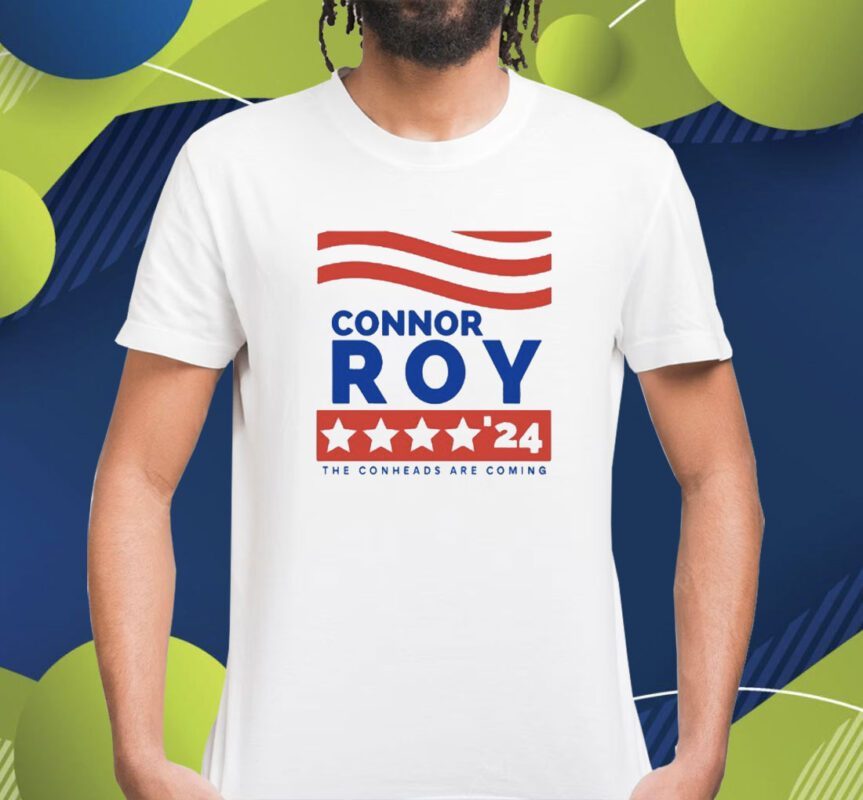 Connor Roy'24 The Conheads Are Coming Shirt