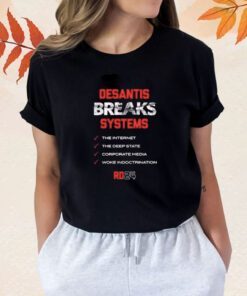 DeSantis Breaks Systes 2024 Shirt