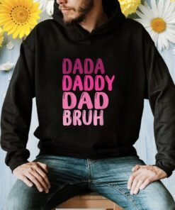 Funny Father's Day Dada Daddy Dad Bruh 2023 Shirt