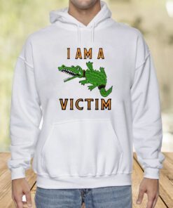 Gator I Am A Victim Shirt