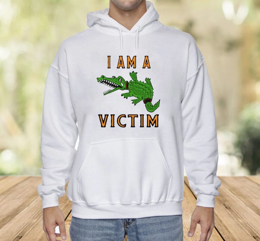 Gator I Am A Victim Shirt