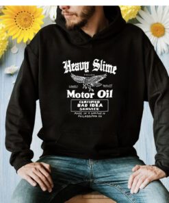 Heavy Slime Motor Oil Certified Bad Idea Service Shirt