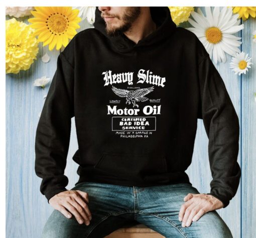 Heavy Slime Motor Oil Certified Bad Idea Service Shirt