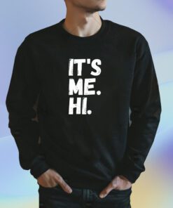 It's Me Hi I'm The Problem Shirt