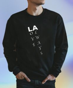 LA Love Always Shirt