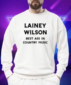 Lainey Wilson Best Ass In Country Music Shirt