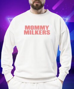 Mommy Milkers Shirt