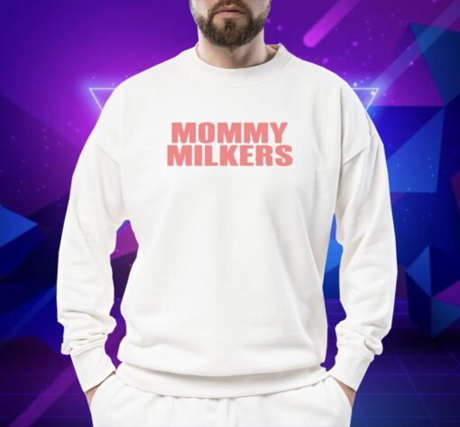 Mommy Milkers Shirt