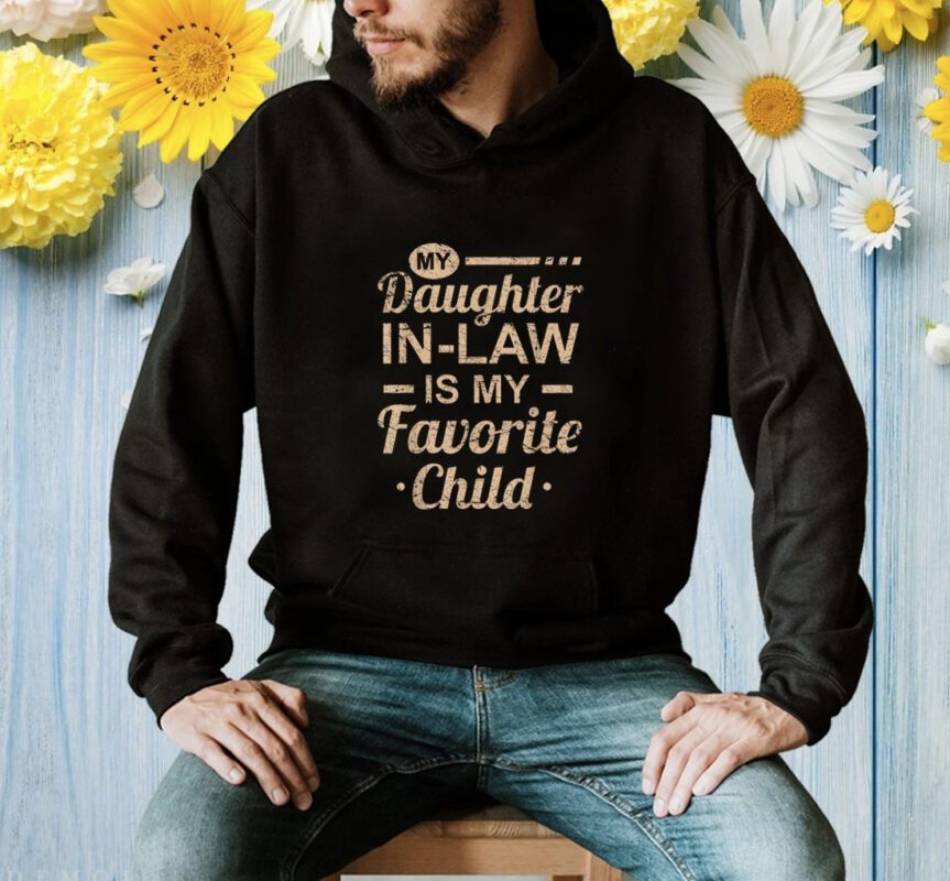 Mothers Day From My Daughter In Law Is My Favorite Child Shirt