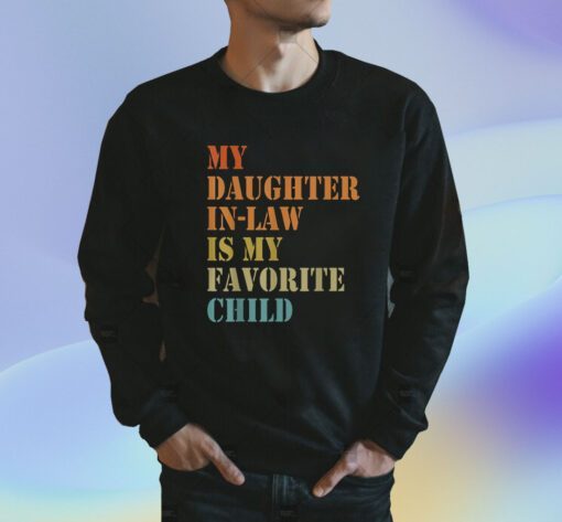 My Daughter-in-law Is My Favorite Child Fathers Day Shirt