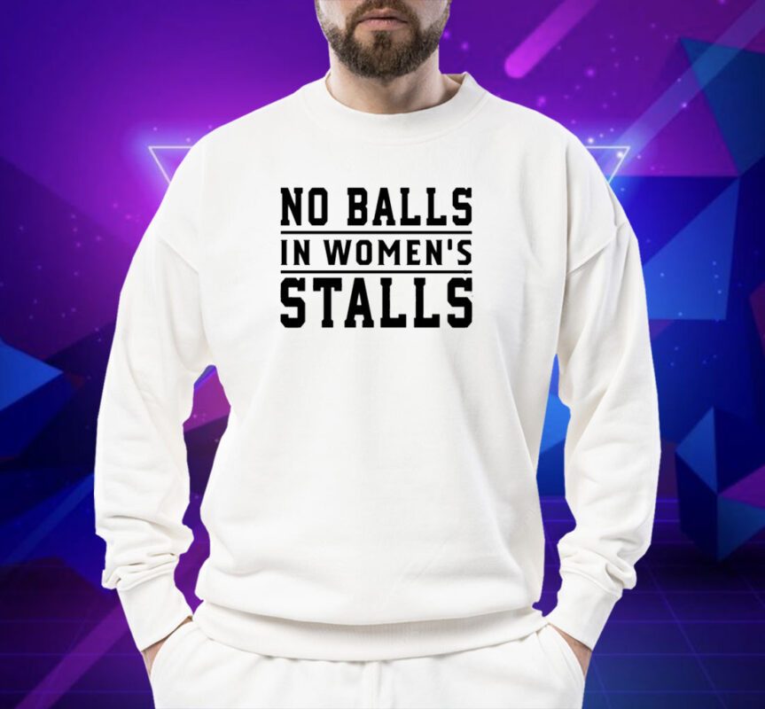 No Balls In Women's Stalls Shirt