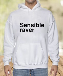 Sensible Raver Shirts