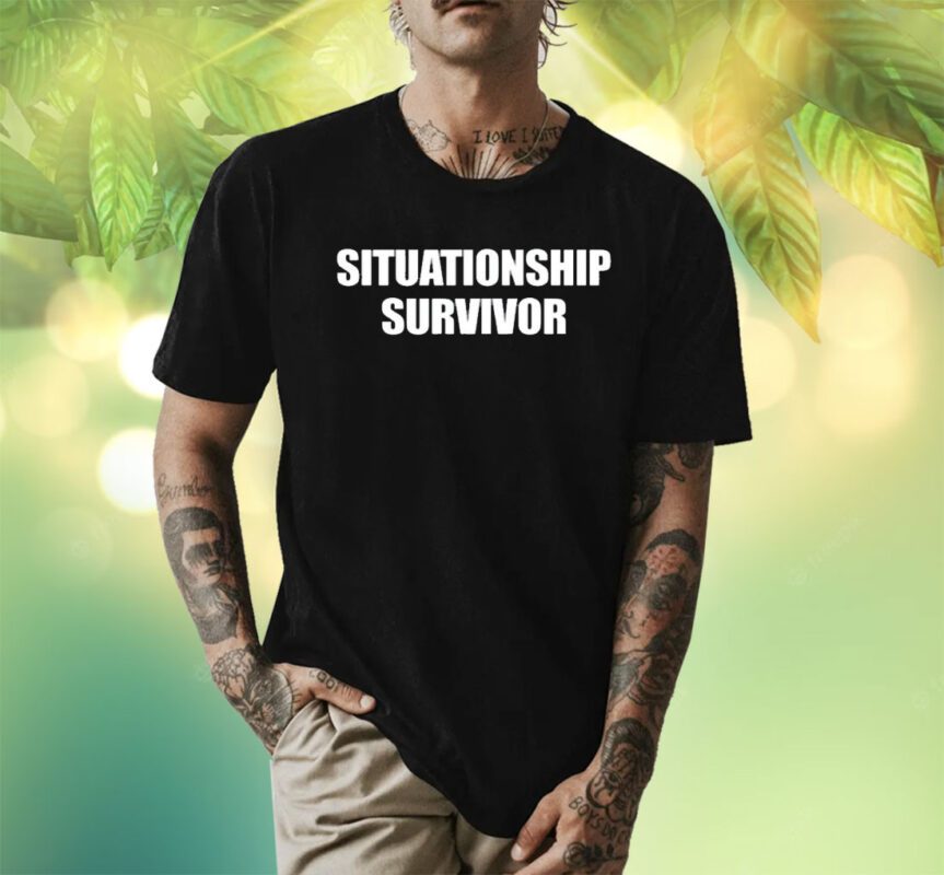 Situationship Survivor Shirt