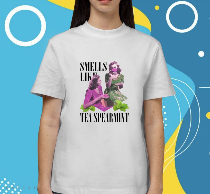 Smells Like Tea Spearmint Shirt