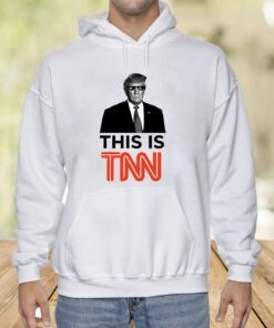 Trump This Is TNN Shirt