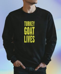 Turkey Goat Lives Shirt