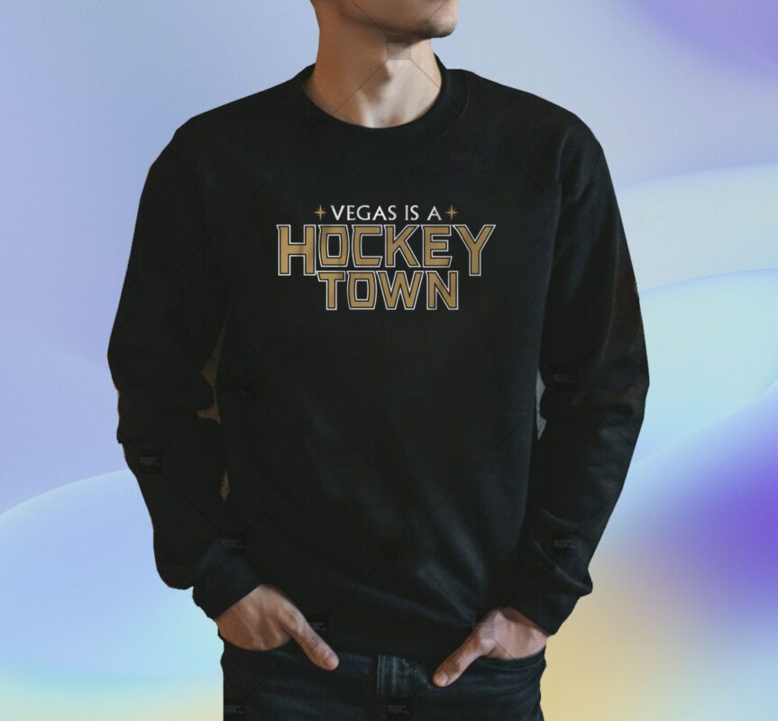 Vegas is a Hockey Town Las Vegas Hockey Shirt