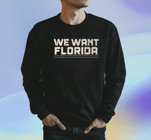 We Want Florida South Florida Hockey Shirt