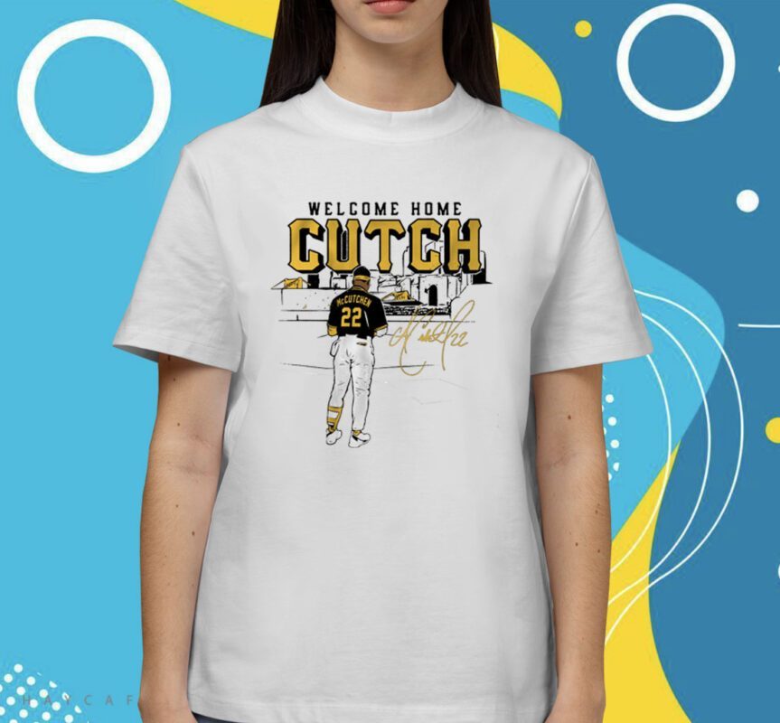 Welcome Home Andrew McCutchen Pittsburgh Shirt